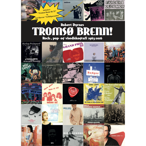 Tromsø Brenn! Rock, pop- og visediskografi 63-16 (BOK)